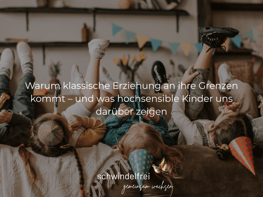 Hochsensible Kinder und klassische Erziehung
